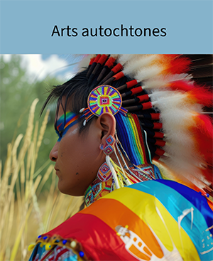 Arts autochtones : décoloniser l’histoire
